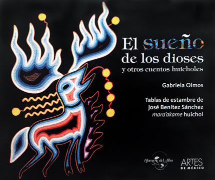 El sueño de los dioses y otros cuentos huicholes