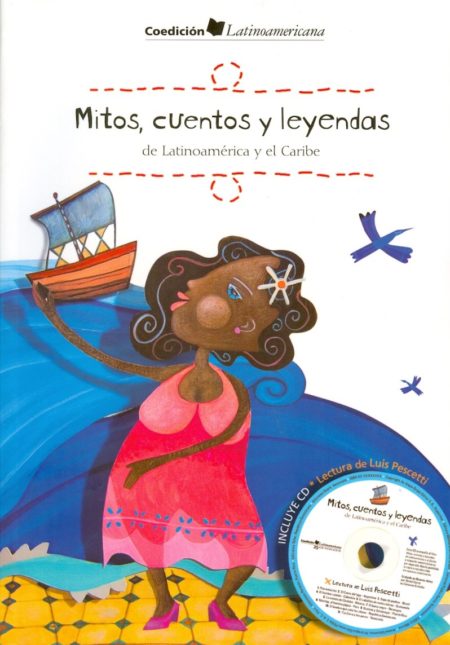 Mitos, cuentos y leyendas de Latinoamérica y del Caribe
