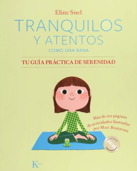 Tranquilos y atentos como una rana: Tu guía práctica de serenidad.