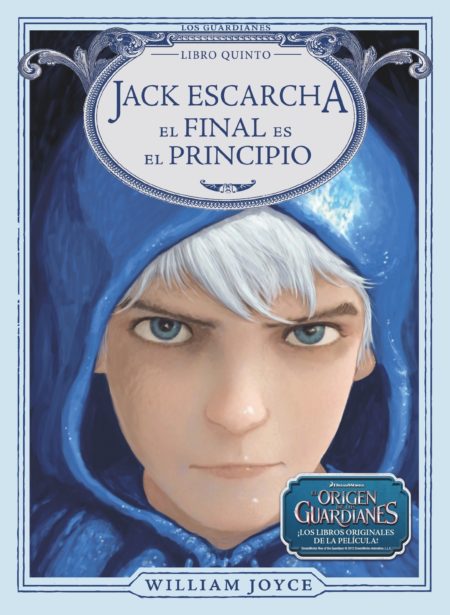 El Origen de los Guardianes. Jack Escarcha. El final es el principio.