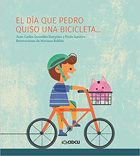 El día que Pedro quiso una bicicleta.