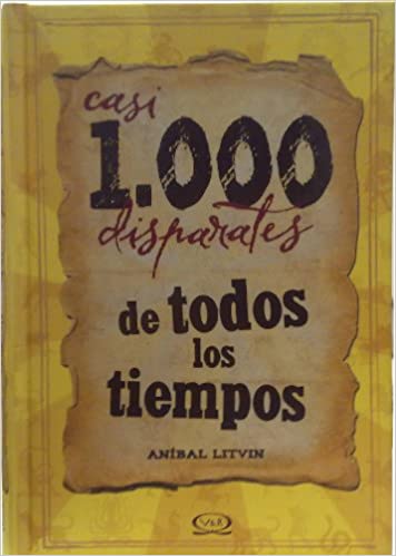 Casi 1,000 disparates de todos los tiempos.