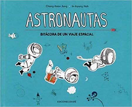 Astronautas.  Bitácora de un viaje espacial.