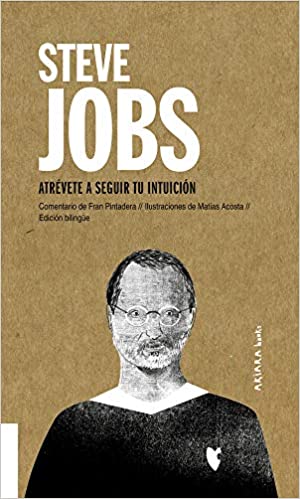 Steve Jobs.  Atrévete a seguir tu intuición. (Edición bilingüe)