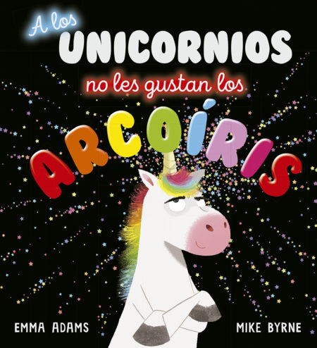 A los unicornios no les gustan los arcoiris.