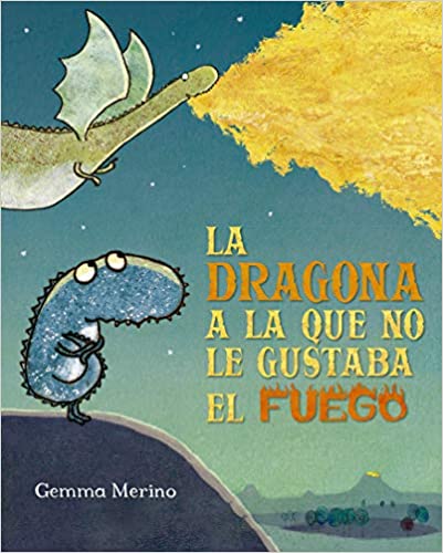 La Dragona a la que no le gustaba el fuego.