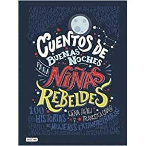 Cuentos de buenas noches para niñas rebeldes.  (Edición de lujo)