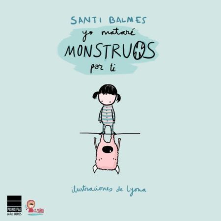 Yo mataré monstruos por ti.
