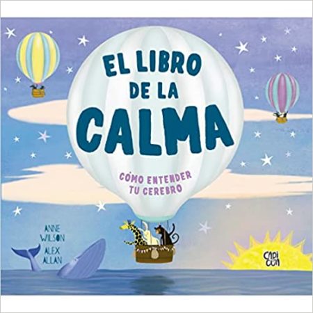 El libro de la calma. Cómo entender tu cerebro.
