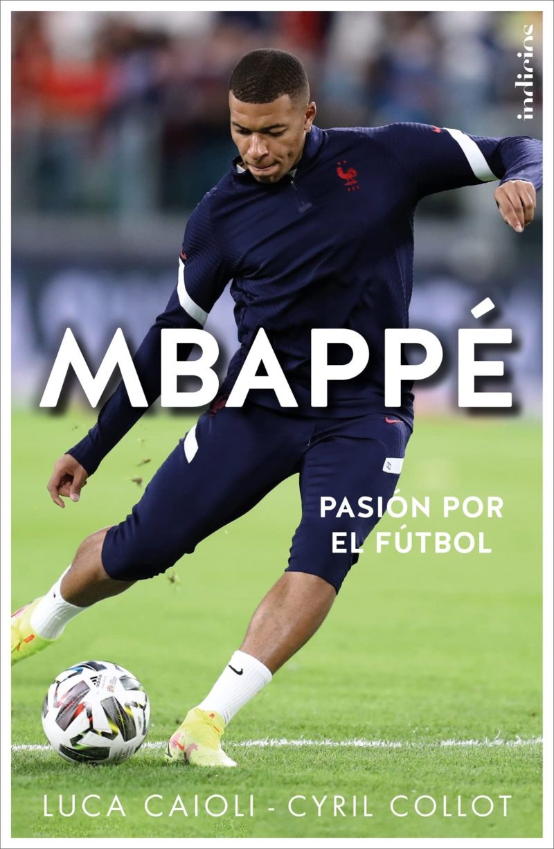 Mbappé. Pasión por el fútbol.
