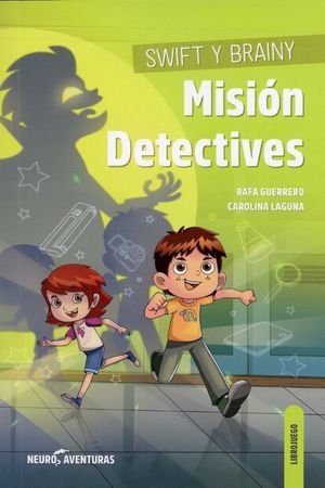 Swift y Brainy. Misión Detectives.
