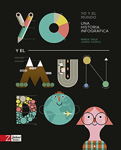 Yo y el mundo: Una historia infográfica.