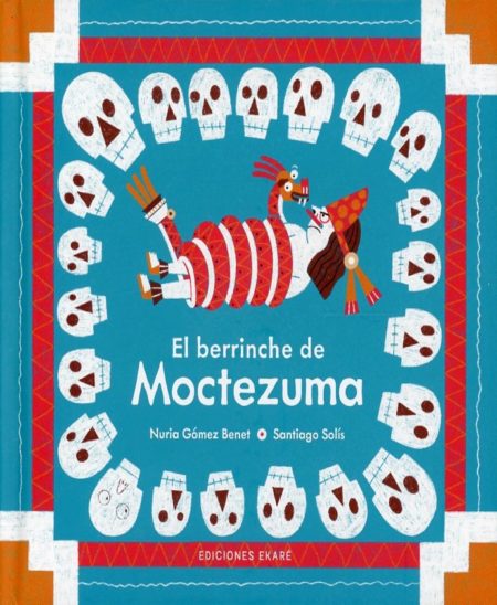 El berrinche de Moctezuma.