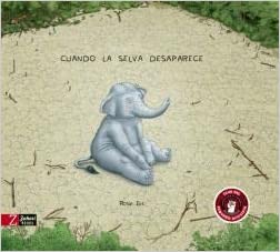Cuando la selva desaparece.
