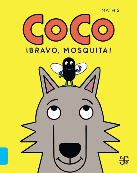 Coco. ¡Bravo, mosquita!